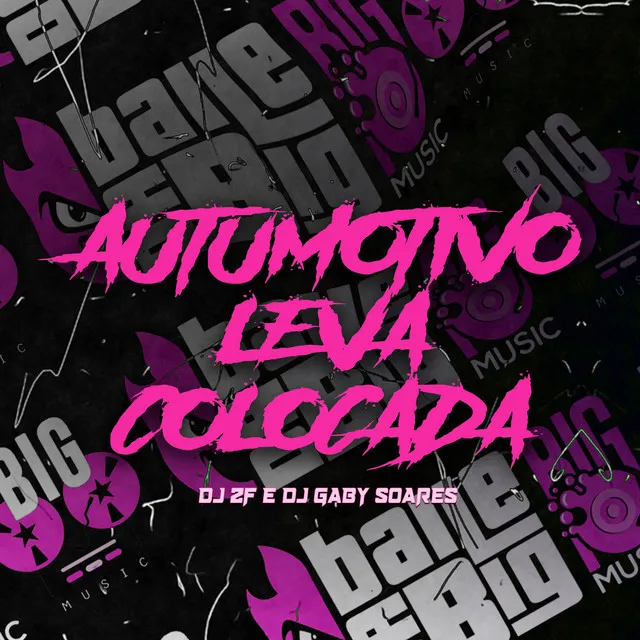 Automotivo Leva Colocada