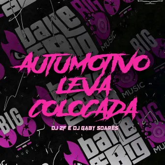 Automotivo Leva Colocada by Dj ZF