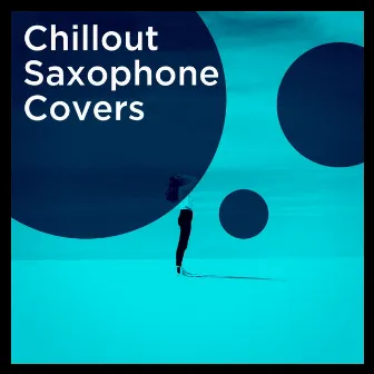 Chillout Saxophone Covers by Unknown Artist