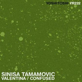 Valentina / Confused by Sinisa Tamamovic