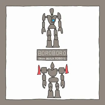 Deux beaux robots by BOROBORO