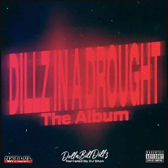 DILLZ IN A DROUGHT by Dolla Bill Dillz