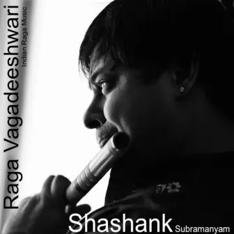 Raga Vagadeeshwari: Indian Raga Music by Shashank Subramanyam