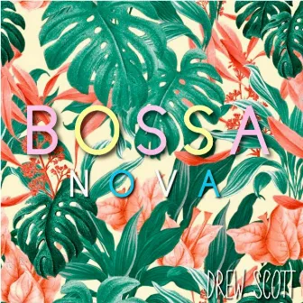 Bossa Nova by Drew Scott