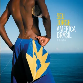 America Brasil by Seu Jorge