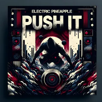 Push It by Electric Pineapple