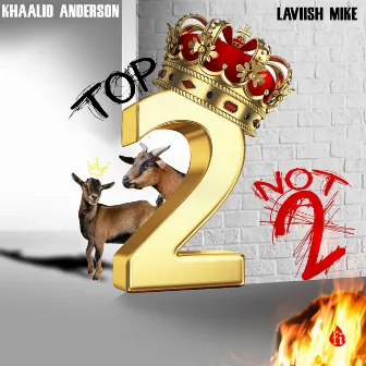 Top Two, Not Two by Khaalid Anderson