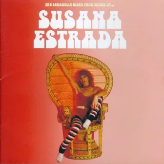 The Sexadelic Disco Funk Sound Of by Susana Estrada