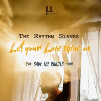 Let Your Love Shine On by Rhythm Slaves