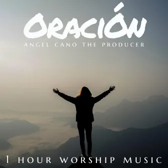 1 Hour Worship Music Oracion by Angel Cano the Producer