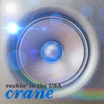 Rockin' in the Usa by Crane