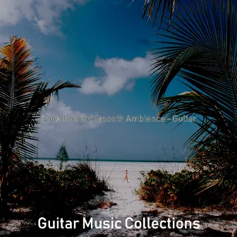 Backdrop for Smooth Ambience - Guitar by 