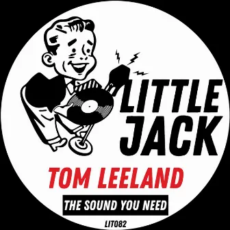 The Sound You Need by Tom Leeland