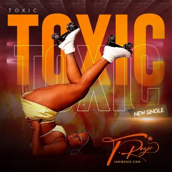 Toxic by T.Rozie