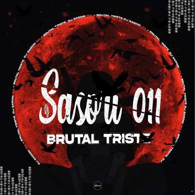 Brutal Triste (feat. DJ SASORI 011)