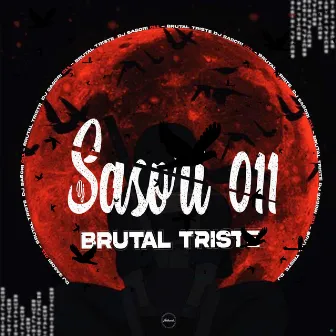 Brutal Triste by DJ SASORI 011