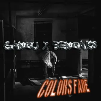 Colors Fade (feat. Ganou) by Ben Oaks