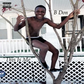 This Is Me by B Don