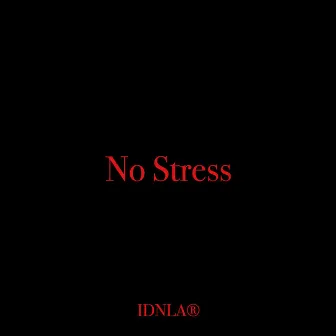 No Stress by TXSXD