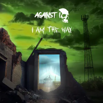 I Am the Way by Against I