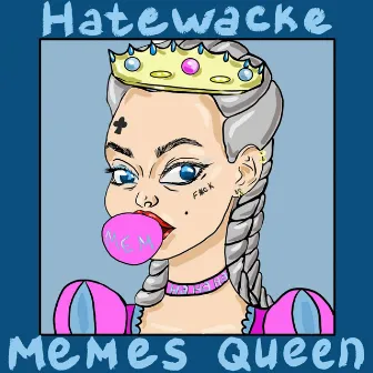 Memes Queen by Hatewacke