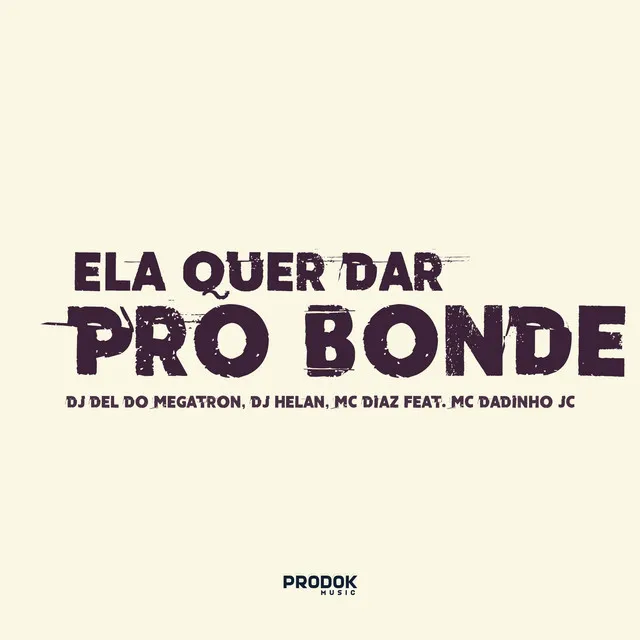 Ela Quer da pro Bonde