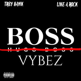 Boss Vybez by Tr8y Hawk