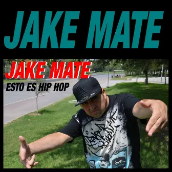 Jake Mate Esto es Hip Hop 2019 by Jake Mate