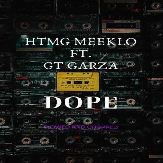 Dope [Slowed & Chopped] by Htmg Meeklo