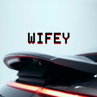 Wifey by Porto