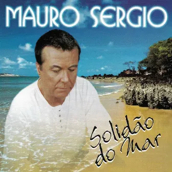 Solidão Do Mar by Mauro Sérgio