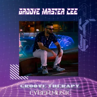 Groove Therapy (Cyber Music) by Groove Master Cee