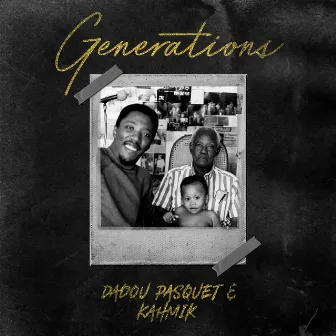 Generations by Dadou Pasquet