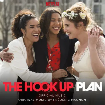 The Hook Up Plan (Official Music From The Netflix Original Series) by Fred Avril