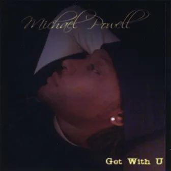 Get With U by Michael Powell