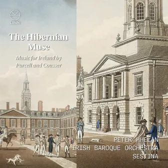 The Hibernian Muse. Music for Ireland by Purcell and Cousser by Sestina