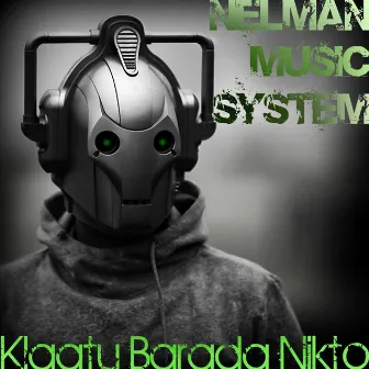 Klaatu Barada Nikto by Nelman Music System