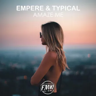 Amaze Me by EMPERE