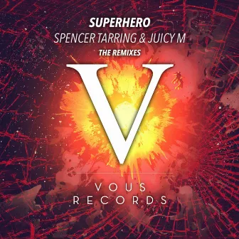 Superhero (Official Remixes) by Spencer Tarring