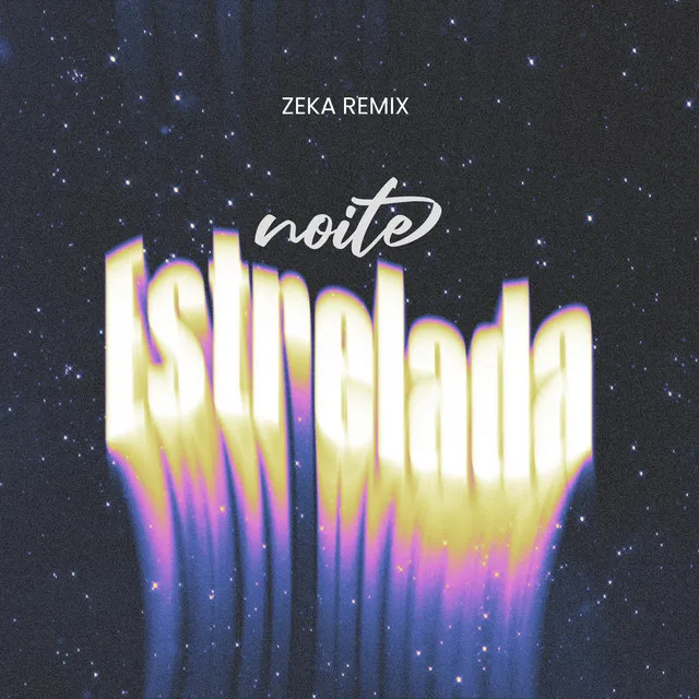 Noite Estrelada (ZEKA Remix)