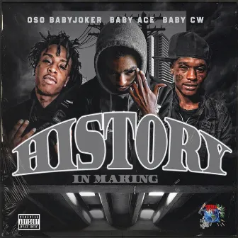 History In Making by Oso BabyJoker