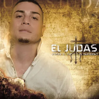 Entre el Cielo y el Infierno by El Judas