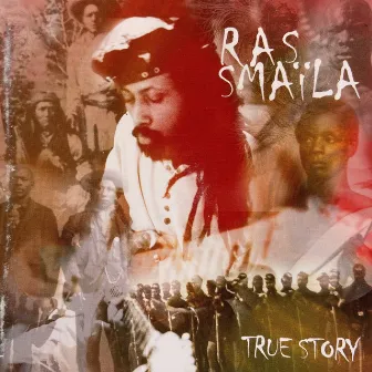 True Story by Ras Smaila