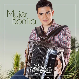 Mujer Bonita by Raúl Hernández Jr.