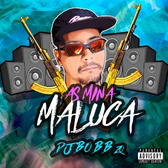 AS MINA TA MALUCA by Dj Bobb Zo