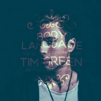 Get Physical Music Presents: Body Language, Vol. 18 by Tim Green by Tim Green