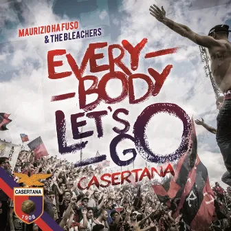 Everybody Let's Go Casertana by Maurizio Ha Fuso