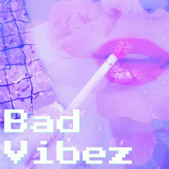 Bad Vibez by Nyanners