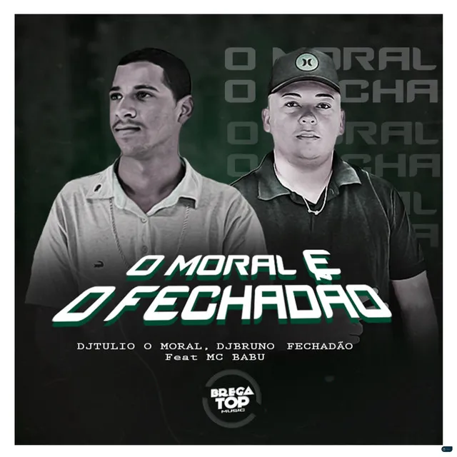 O Moral e o Fechadão (feat. Mc Babu)