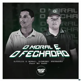 O Moral e o Fechadão by Dj Tulio O Moral